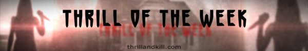 Thrillandkill (Horrorfilme und Thriller): 18 thrill of the week 2