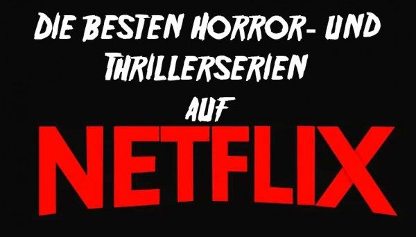 Thrillandkill (Horrorfilme und Thriller): netflix serien