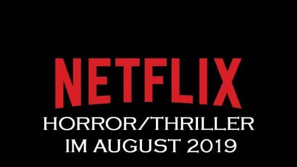 Der Netflix Horror-/Thrillerkalender im August 2019