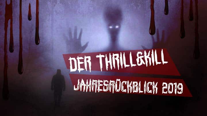 Thrillandkill (Horrorfilme und Thriller): jahresrueckblick 2019 title