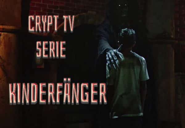 News: Crypt TV kündigt FB-Serie KINDERFÄNGER an kinderfänger crypt tv