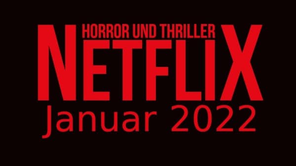 Horror und Thriller auf Netflix im Januar 2022
