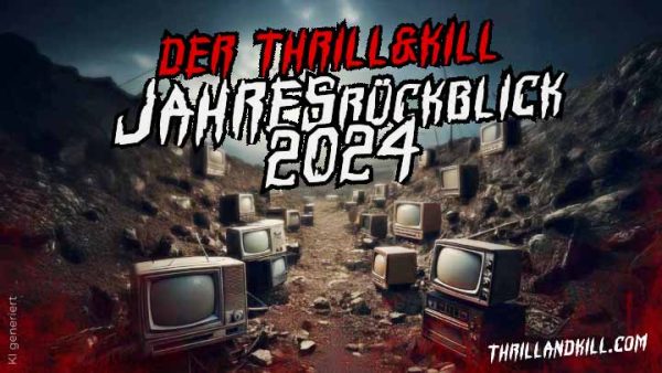 jahresrueckblick 2024 title - Thrillandkill (Horrorfilme und Thriller)