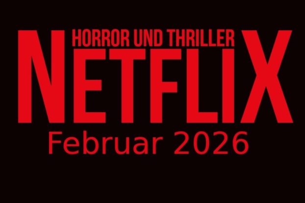 Horrorfilme und Thriller auf Netflix im Februar 2026 Horrorfilme und Thriller auf Netflix im Februar 2026